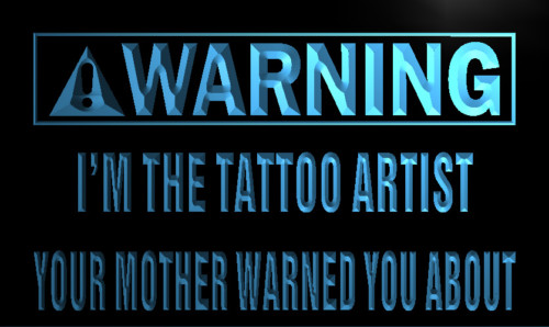 Warning I'm the Tattoo Artist Neon Light Sign